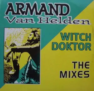 Armand Van Helden - Witch Doktor / The Mixes
