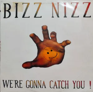 Bizz Nizz - Were Gonna Catch You