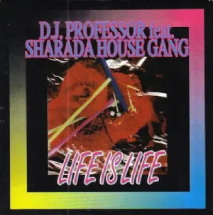DJ Professor feat. Sharada House Gang - Life Is Life