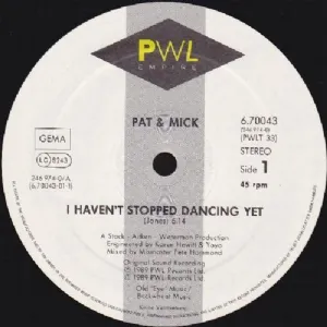 Pat and Mick - I Havent Stopped Dancing Yet