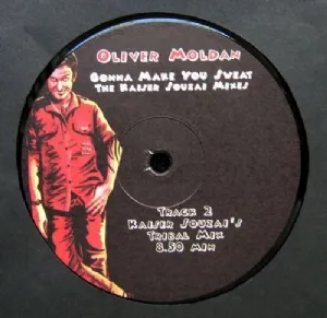 Oliver Moldan - Gonna Make You Sweat / The Kaiser Souzai Mixes