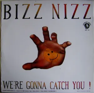 Bizz Nizz - Were Gonna Catch You!