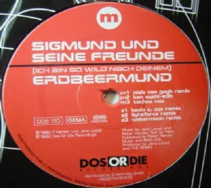 Sigmund Und Seine Freunde - Ich Bin So Wild Nach Deinem Erdbeermund