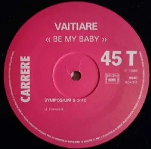 Vaitiare - Be My Baby / Symposium S