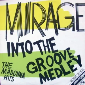 Mirage - Into The Groove Medley - The Madonna Hits