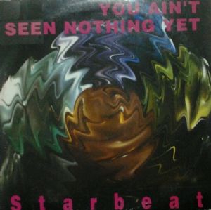 Starbeat - You Aint Seen Nothing Yet