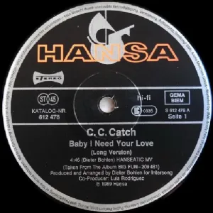 C.C. Catch - Baby I Need Your Love