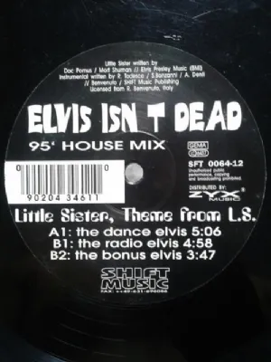 Elvis Isnt Dead - Little Sister, Theme Fron L.S. 95 / House Mix