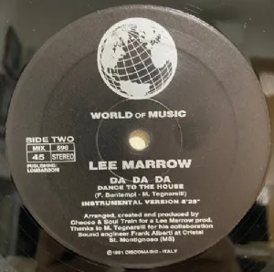 Lee Marrow - Da Da Da / Dance To The House