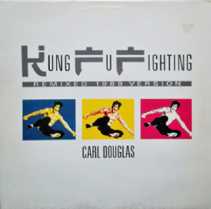 Carl Douglas - Kung Fu Fighting / Remixed 1989 Version
