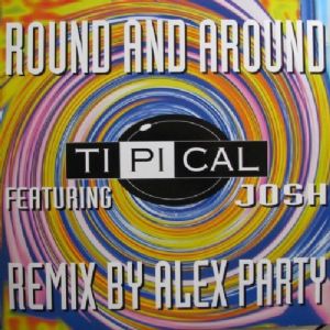 Ti.Pi.Cal. Featuring Josh - Round And Around / Remix