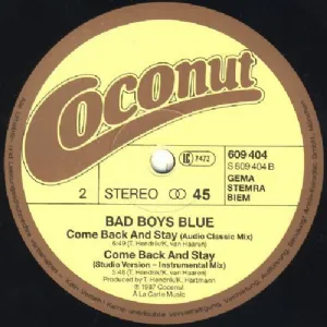 Bad Boys Blue - Come Back And Stay