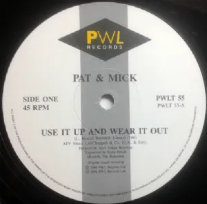 Pat e Mick - Use It Up And Wear It Out