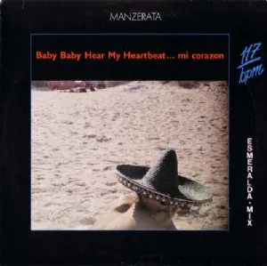 Manzerata - Baby Baby Hear My Heartbeat... Mi Corazon / Esmeralda Mix