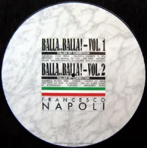Francesco Napoli - Balla..Balla - Italian Hit Connection Vol. 1 e 2 / Picture Disc