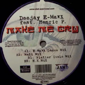 DJ E-Maxx Feat. Henric P. - Make Me Cry