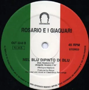 Rosario E I Giaguari - Nel Blu Dipinto Di Blu / Volare Version 1989