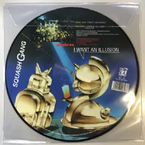 Squash Gang - I Want An Illusion