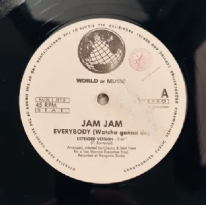 Jam Jam - Everybody / Watcha Gonna Do